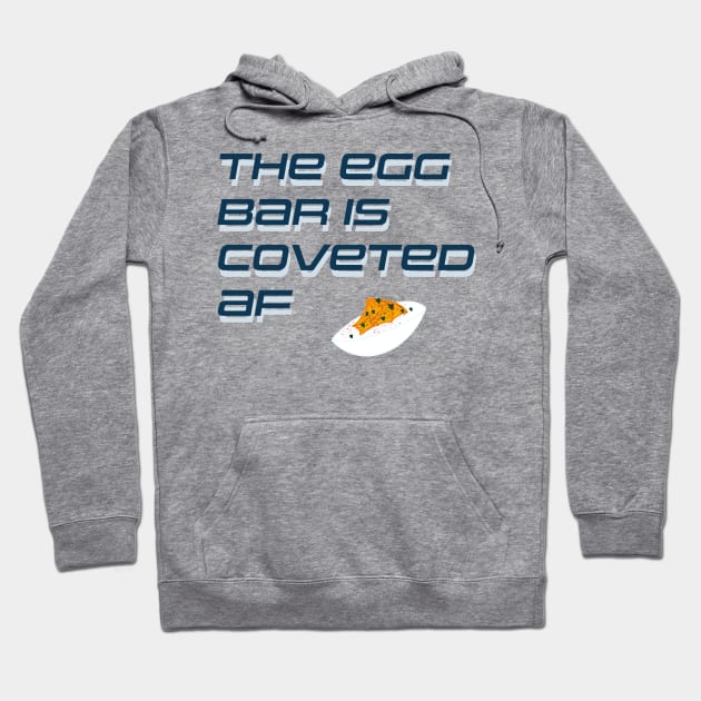 The Egg Bar is Coveted Hoodie by Theartiologist